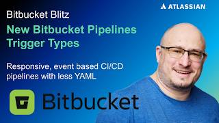 New Pipeline Triggers | Bitbucket Blitz | Atlassian Net Worth