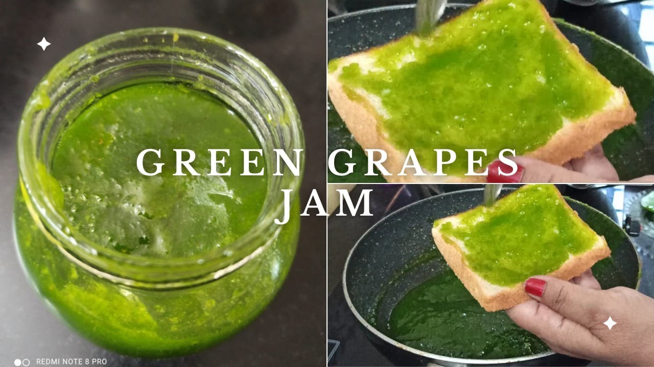 Tasty and Yummy Homemade Green Grapes Jam | स्वादिष्ठ और बेहतरीन हरे ...