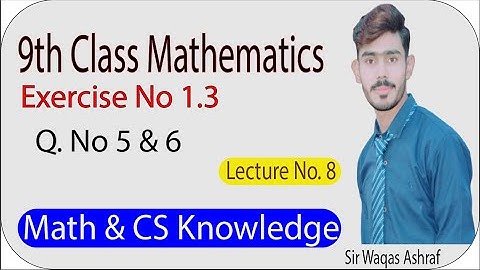 9th Class Maths, Exercise 1.3 || Lecture No 8 ||Waqas Ashraf