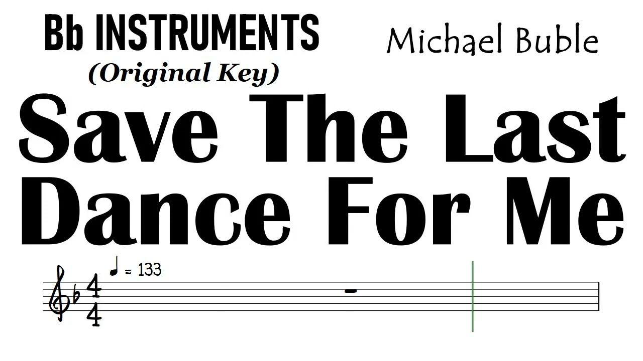 Save The Last Dance For Me Bb  Instruments Sheet Music Backing Track Partitura Michael Buble