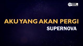 Download lagu Supernova - Aku Yang Akan Pergi ( Karaoke Version ) || Original Key G