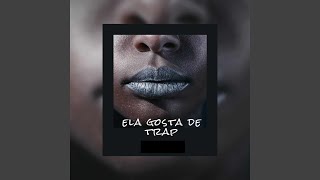 Ela gosta de trap