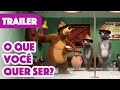 Masha e o Urso 🐻👱‍♀️ Novo episódio 2023 🤔 O Que Você Quer Ser? 👧💭 (Trailer) Próximo 15 de Dezembro!