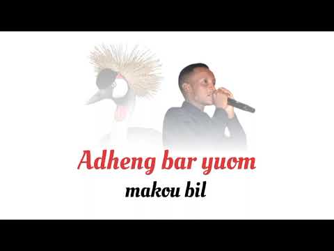 Adheng Bar Yuom By Makou Bil New Song South Sudan Music 2025