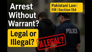 Can Police Arrest Without Warrant in Pakistan? | Illegal Arrest & FIR | Law Awareness