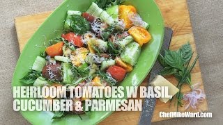 Heirloom Tomatoes w Basil, Cucumber &amp; Parmesan (#PopUpRecipe)