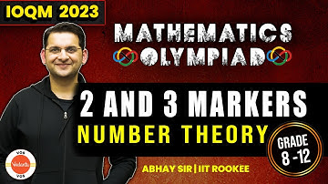 Number Theory | 2 and 3 Markers | Mathematics Olympiad | IOQM 2023 | Abhay Sir | VOS
