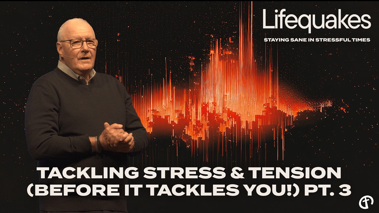 #17 Tackling Stress and Tension Before It Tackles You! - Part 3