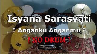 Isyana Sarasvati - Anganku Anganmu Ft. RAISA (NO SOUND DRUM)