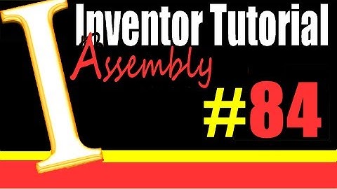 84 AutoDesk Inventor Assembly Tutorial: Introduction to assemblies