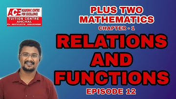 PLUS TWO MATHS | CHAPTER  1 | RELATIONS AND FUNCTIONS| EPISODE 12| JISHNU SEKHAR