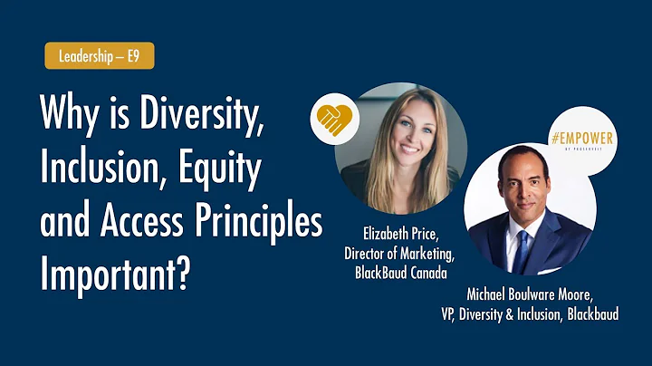 Why is Diversity, Inclusion, Equity and Access Principles Important? | Empower2021 - Leadership E9 |