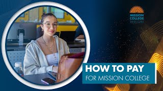 How to Pay for Mission College Classes | Step-by-Step Guide