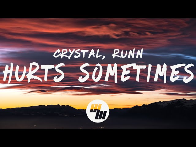 Crystal Skies - Hurts Sometimes (Lyrics) with RUNN class=