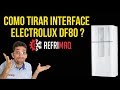 Como tirar interface Refrigerador Electrolux DF80