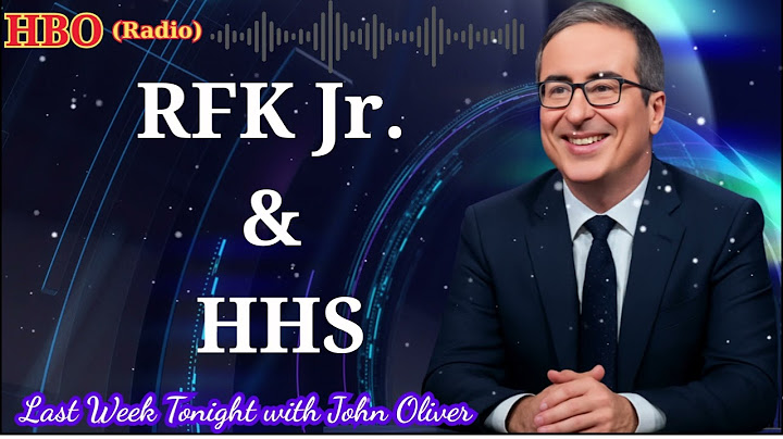 RFK Jr  & HHS  Last Week Tonight with John Oliver HBO#lastweektonight2025