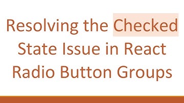 Resolving the Checked State Issue in React Radio Button Groups