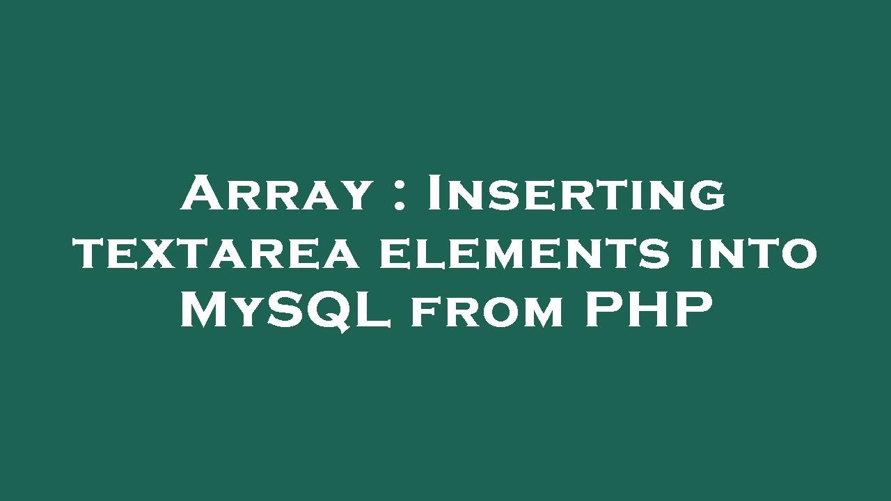 Array : Inserting textarea elements into MySQL from PHP - YouTube