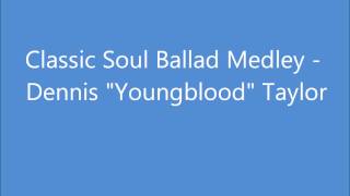 Old Schol Medley -  Dennis Youngblood Taylor