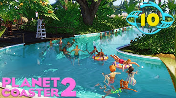 Planet Coaster 2 - Ep. 10 - WORKING Lazy River!