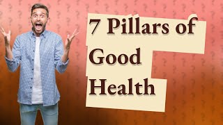 How Can I Begin My Journey to Good Health with 7 Pillars?