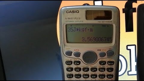 how to convert joule to kilogram force meter on casio fx991es plus calculator