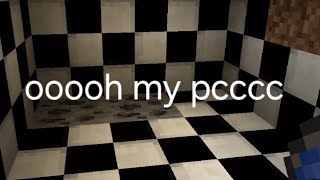 ooooh my pc Minecraft Compilation
