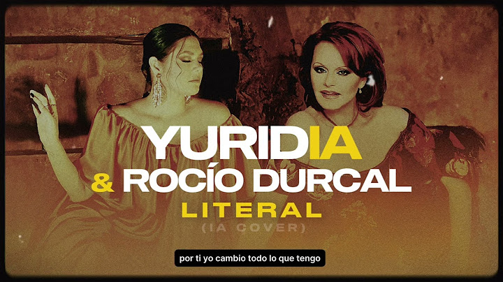 Yuridia y Rocío Durcal - Literal (IA Cover)