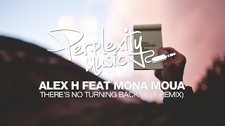 Alex H - There's No Turning Back Feat. Mona Moua (V I F Remix) [PMW025]