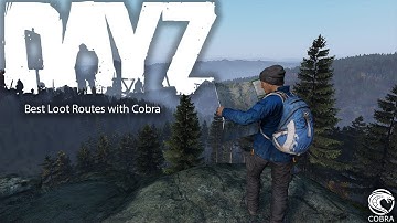 Dayz - Best Loot Routes Guide - with Cobra Part 1