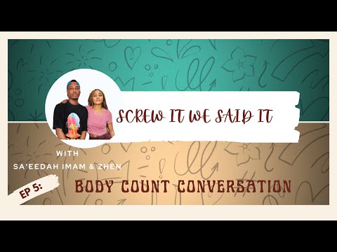 SCREW IT WE SAID IT EP 5 - BODY COUNT CONVERSATION