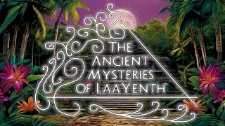 The Ancient Mysteries Of Laayenth
