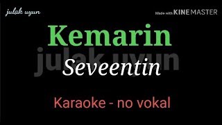 Kemarin - karaoke no vokal - Seveentin