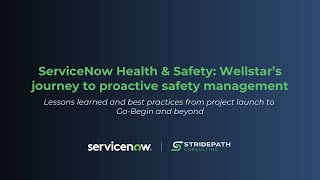 Webinar: ServiceNow Health & Safety - Wellstar’s Journey to Proactive Safety Management