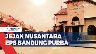Jejak Nusantara eps Bandung Purba