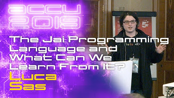The Jai Programming Language and What Can We Learn From It - Luca Sas [ACCU 2019]