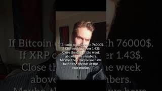 If Bitcoin go over 76000$, XRP over 1.43$. Signals the bottom and end of bear market?
