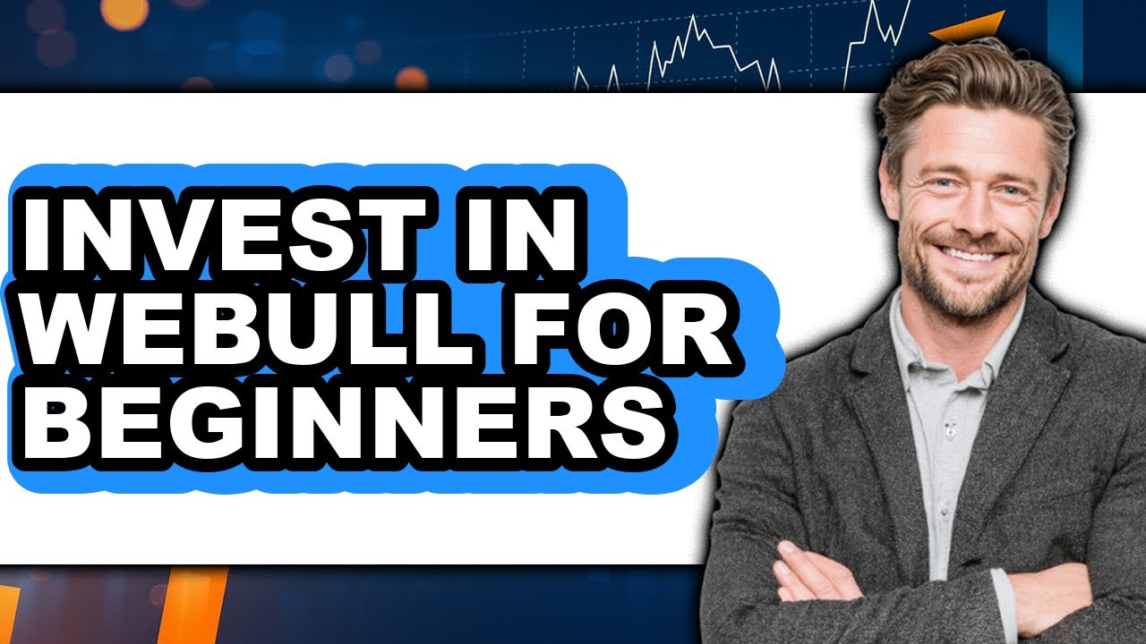 How To Invest In Webull For Beginners (Full Guide)