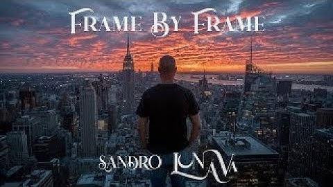 Sandro Lunava – Frame By Frame (Official Music Video)