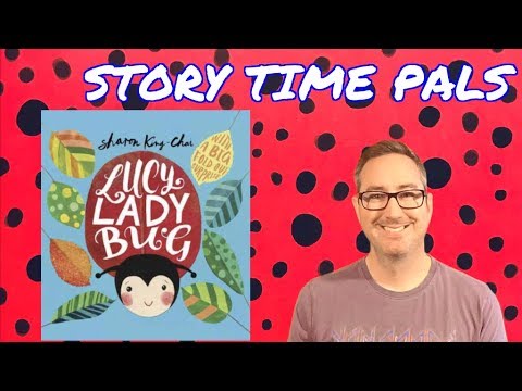 Lucy Ladybug By Sharon King Chai Story Time Pals Read To Children Kids Books Read Aloud Youtube