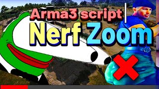 #Arma3 Nerf Zoom script  [zoom restriction]