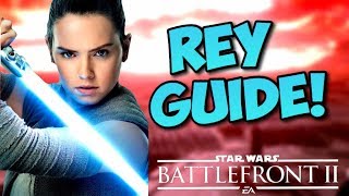 How To DOMINATE as REY In Star Wars Battlefront 2! - SWBF 2 Heroes Guide