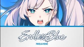Endless Blue - Pavolia Reine | Lyrics [KAN/ROM/ENG]