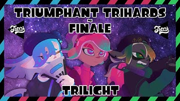 🏆Triumphant Trihards // FINALE 🙌🏼 Official Music Video ~ Trilight (Splatoon Fan Idols)