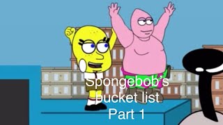 Spongebob’s bucket list part 1