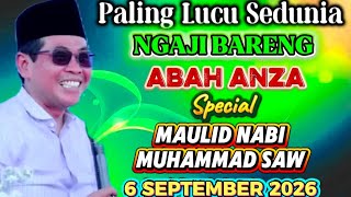 KH ANWAR ZAHID TERBARU 6 SEPTEMBER 2026 // NGAJI BARENG ABAH ANZA SPECIAL MAULID NABI MUHAMMAD SAW 