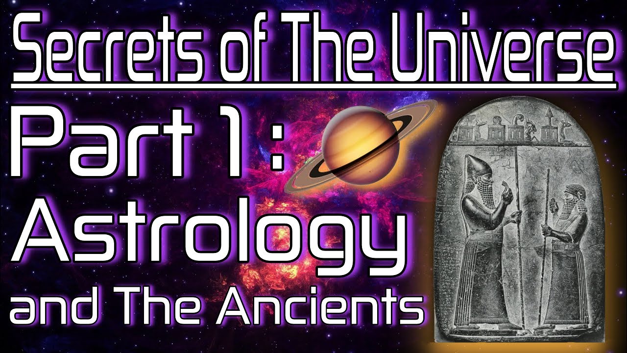 Secrets of The Universe: Part 1 - Astrology and The Ancients - YouTube