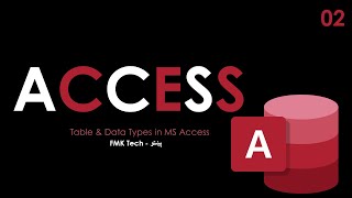 Microsoft Access in Pashto | Table & Data Types in MS Access 02 | FMK Tech - پښتو