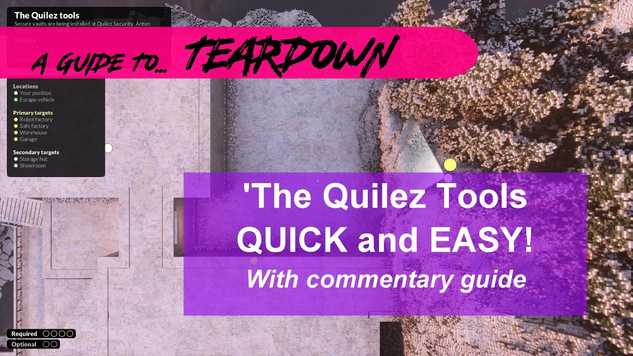 Teardown Guide - 'The Quilez Tools' All optional objectives QUICK and EASY! + commentary guide