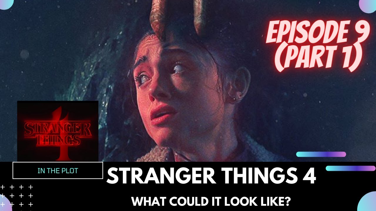 Our take on Stranger Things Season 4 Episode 9 (PART 1) 